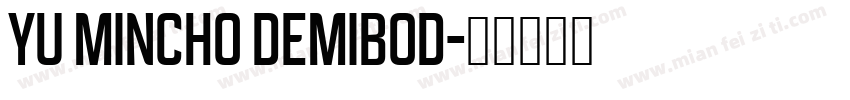yu mincho demibod字体转换